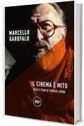 Il cinema &egrave; mito: Vita e film di Sergio Leone