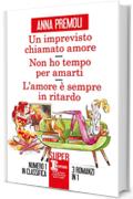 Un imprevisto chiamato amore - Non ho tempo per amarti - L'amore &egrave; sempre in ritardo