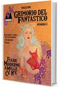 Il Grimorio del Fantastico numero 5: Fiabe Moderne A mille ce n'&egrave;