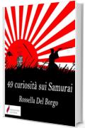 49 curiosit&agrave; sui Samurai