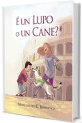 &Eacute; un Lupo o un Cane?