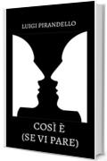 Cos&igrave; &egrave; (se vi pare) (Annotato) (Teatro da leggere Vol. 10)