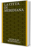 La citt&agrave; di meridiana