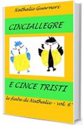 Cinciallegre e Cince Tristi: Le fiabe di Nathalie vol. 6&deg;