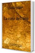 La citt&agrave; dell'oro: con Introduzione e Note di Anna Morena Mozzillo