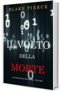 Il Volto della Morte (Un Thriller di Zoe Prime&mdash;Volume 1)