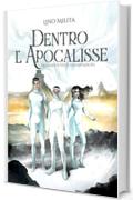 Dentro l'Apocalisse. Quando tutto &egrave; gi&agrave; accaduto
