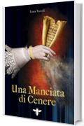 Una manciata di cenere (Al servizio di Sua Santit&agrave; Vol. 1)