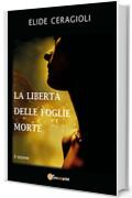 La libert&agrave; delle foglie morte