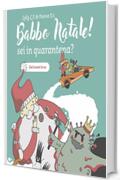 Babbo Natale! Sei in quarantena? : dai 6 anni