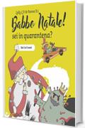 Babbo Natale! Sei in quarantena?: dai 3 ai 5 anni