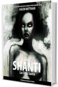Shanti: La Citt&Atilde;&nbsp; Santa (Trilogia Naraka Vol. 2)