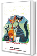 Non si tira la coda ai gatti