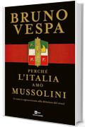 Perch&eacute; l'Italia am&ograve; Mussolini: (e come &egrave; sopravvissuta alla dittatura del virus)