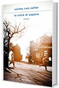 La citt&agrave; di vapore