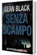 Senza scampo: Un'avventura di Ryan Lock (Serie di Ryan Lock Vol. 3)