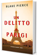 Un delitto a Parigi (Un anno in Europa &ndash; Libro 1)