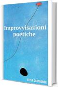 IMPROVVISAZIONI POETICHE
