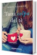 Tutta colpa del t&egrave; (Cuori nelle Highlands Vol. 1)