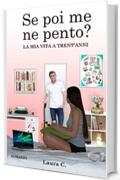 Se poi me ne pento?: La mia vita a trent&rsquo;anni
