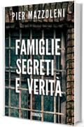 Famiglie segreti e verit&agrave;