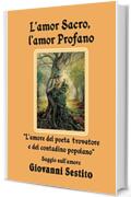 L&rsquo;Amor Sacro, l&rsquo;Amor Profano: L&rsquo;amore del poeta trovatore e del contadino popolano