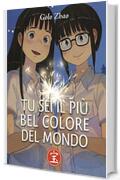 Tu Sei il Pi&ugrave; Bel Colore del Mondo