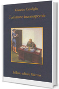 Testimone inconsapevole (Guido Guerrieri Vol. 1)