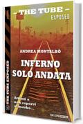 Inferno solo andata
