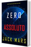 Zero Assoluto (Uno Spy Thriller della serie Agente Zero&mdash;Libro #12)