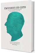 Racconti in giro: 14 &ldquo;viaggi&rdquo; di scrittura collettiva con autori dai 10 ai 90 anni