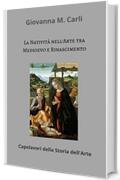 La Nativit&agrave; tra Medioevo e Rinascimento: Capolavori della Storia dell'Arte