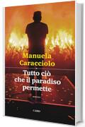 Tutto ci&ograve; che il paradiso permette