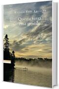 Questa terra cos&igrave; gentile