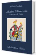 La Regina di Pomerania e altre storie di Vig&agrave;ta (La memoria Vol. 882)