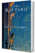 Una felicit&agrave; semplice