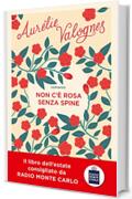 Non c'&egrave; rosa senza spine