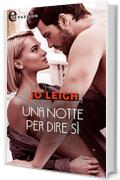 Una notte per dire s&igrave; (eLit) (L'appartamento Vol. 1)