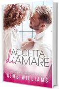 Accetta di amare: La storia di un finto matrimonio e di una gravidanza segreta (Strong Brothers (Italian Translation) Vol. 1)