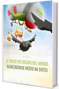 Il posto pi&ugrave; sicuro del mondo/Najbezbednije mesto na svetu: Libro illustrato per bambini: italiano-serbo (Edizione bilingue) ("Il posto pi&ugrave; sicuro del mondo" (Bilingue))