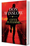 Citt&agrave; in fiamme (Trilogia di Danny Ryan Vol. 1)