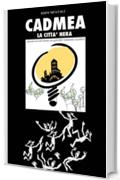 Cadmea, la citt&agrave; nera: Ispirato a una storia che potrebbe realmente accadere