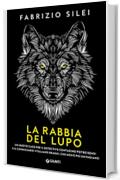 La rabbia del lupo: Un nuovo caso per il detective contadino Pietro Bensi e il commissario Vitaliano Draghi, che non &egrave; pi&ugrave; un fagiano (Il contadino e il commissario Vol. 2)