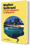C'&egrave; un cadavere al Bioparco (La serie del commissario Buonvino Vol. 3)