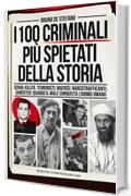 I 100 criminali pi&ugrave; spietati della storia