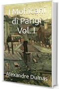 I Mohicani di Parigi Vol. I