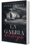 La Gabbia dell&rsquo;Angelo (Ossessione Molotov Vol. 2)