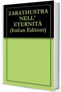 ZARATHUSTRA NELL'ETERNIT&Atilde;&euro;
