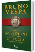 Perch&eacute; Mussolini rovin&ograve; l'Italia: (e come Draghi la sta risanando)