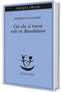 Ci&ograve; che si trova solo in Baudelaire